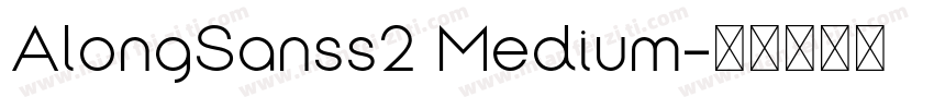 AlongSanss2 Medium字体转换